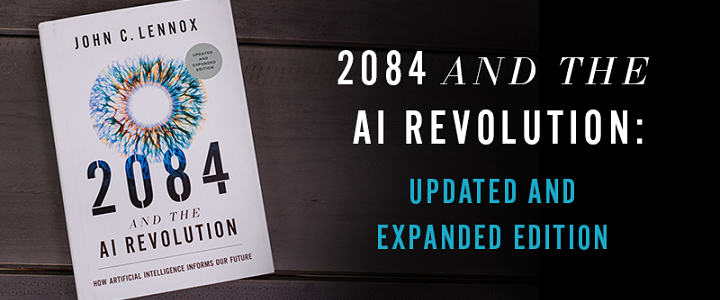 2084 and the AI Revolution - John Lennox