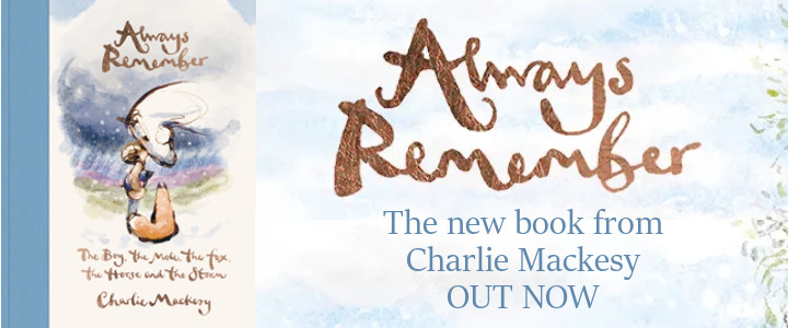 Charlie Mackesy - Always Remember - out now