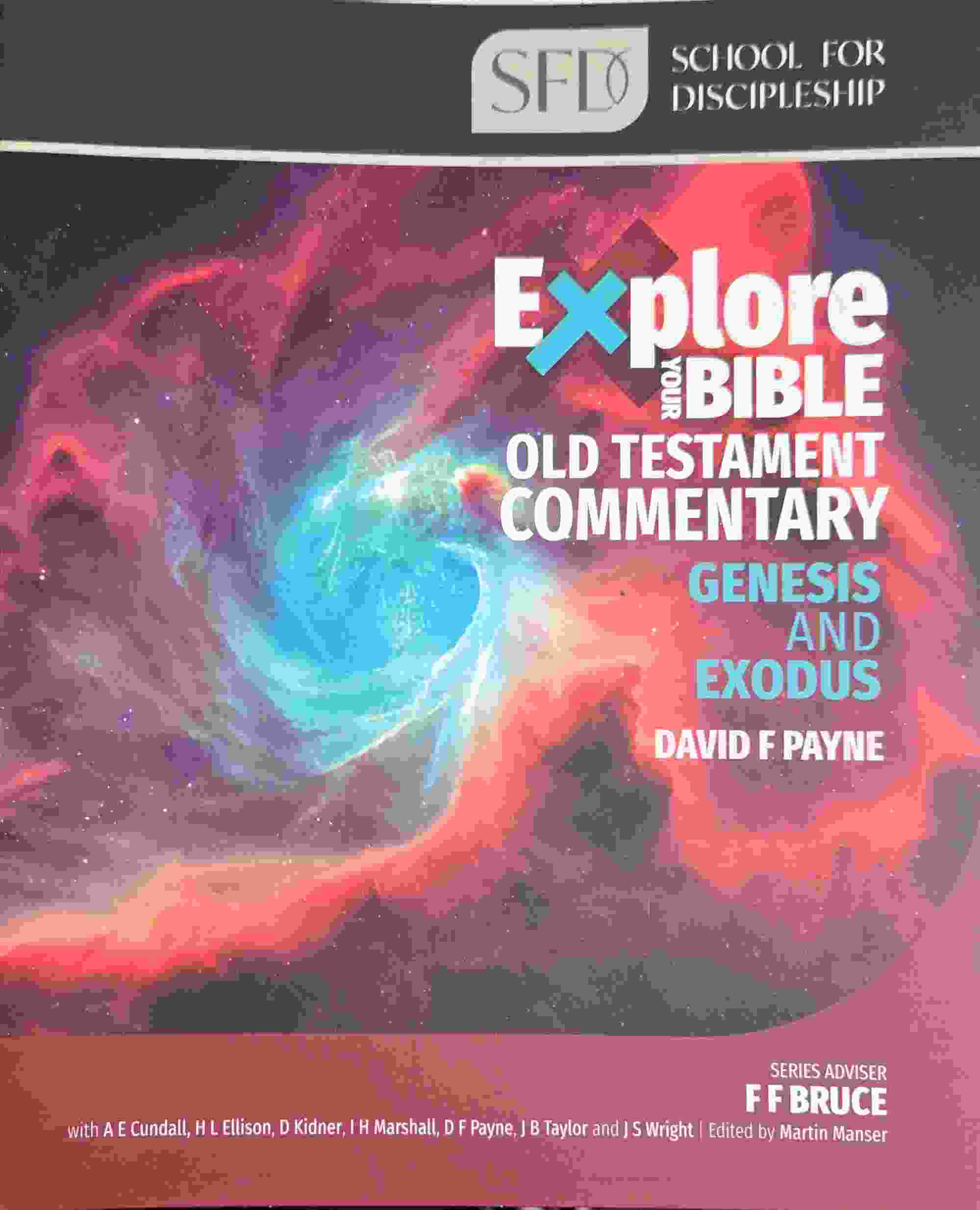 EXPLORE YOUR BIBLE: GENESIS EXODUS