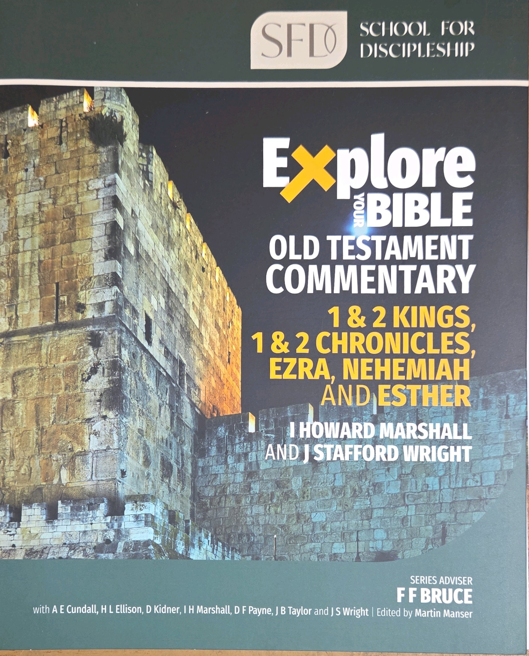 EXPLORE YOUR BIBLE: 1 2 KINGS 1 2 CHRONICLES EZRA NEHEMIAH ESTHER