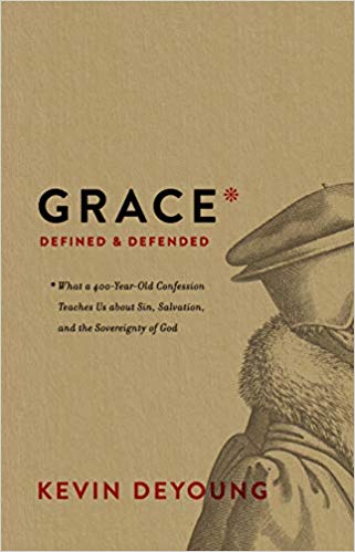 GRACE DEFINED AND DEFENDED