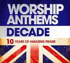 WORSHIP ANTHEMS DECADE DOUBLE CD