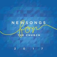 NEW SONGS FOR THE CHURCH 2017 CD