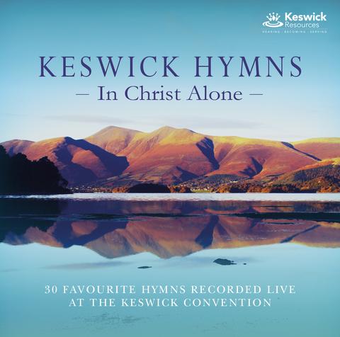 KESWICK HYMNS IN CHRIST ALONE CD