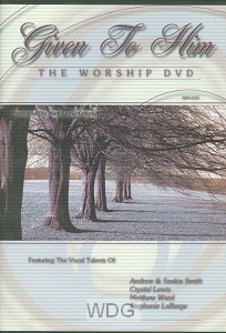 GIVEN TO HIM DVD