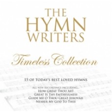 THE HYMN WRITERS: TIMELESS COLLECTION CD