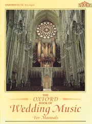 THE OXFORD BOOK OF WEDDING MUSIC FOR MANUALS