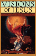 VISIONS OF JESUS VISIONS OF JESUS