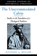 THE UNACCOMMODATED CALVIN