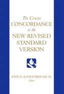 THE CONCISE CONCORDANCE TO THE NEW REVISED STANDARD VERSION