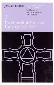THE GROWTH OF MEDIEVAL THEOLOGY 600 - 1300