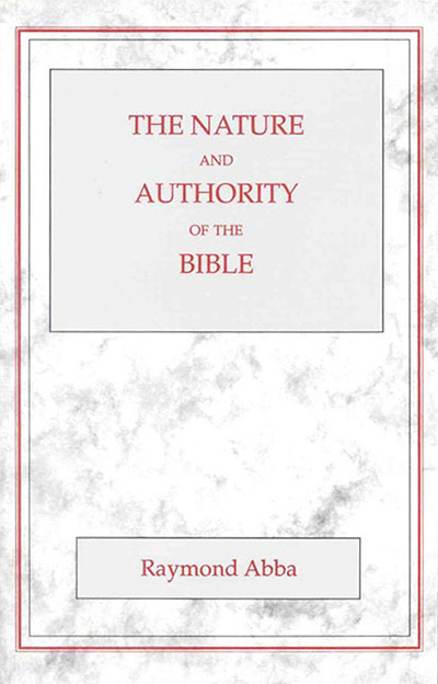 THE NATURE AND AUTHORITY OF THE BIBLE