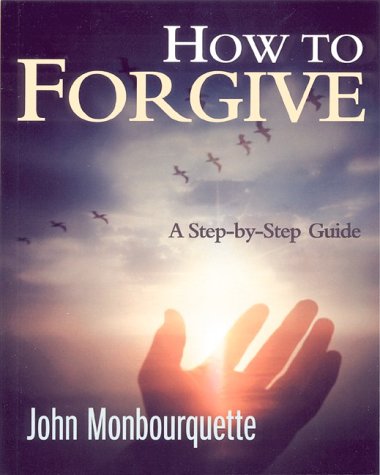 HOW TO FORGIVE