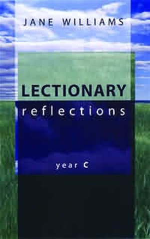 LECTIONARY REFLECTIONS YEAR C