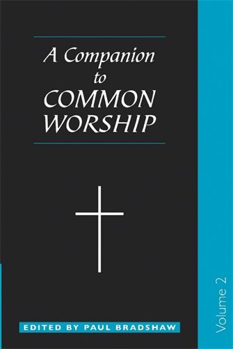 A COMPANION TO COMMON WORSHIP VOLUME 2