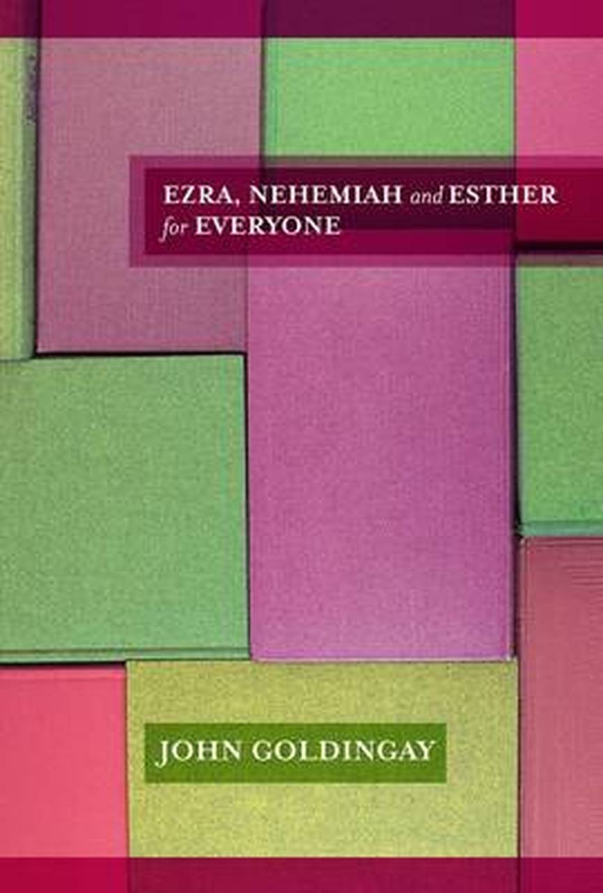 EZRA NEHEMIAH ESTHER FOR EVERYONE