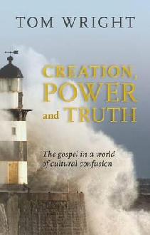 CREATION POWER AND TRUTH