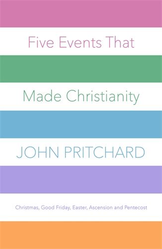 FIVE EVENTS THAT MADE CHRISTIANITY