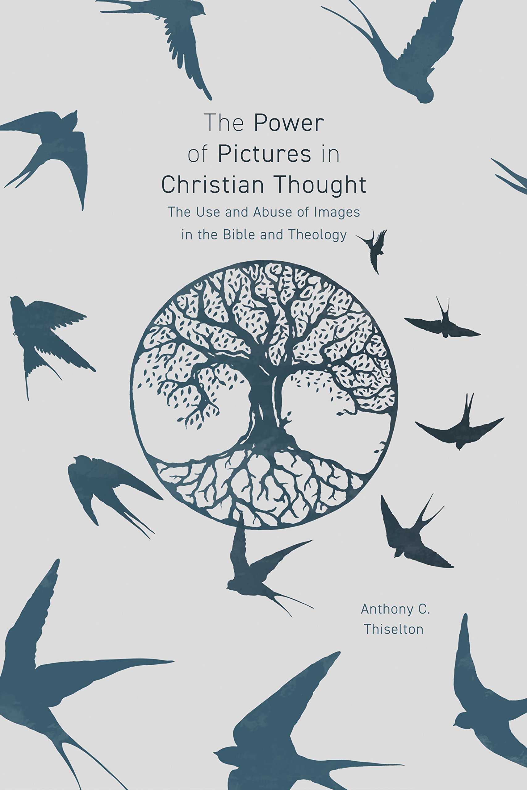 THE POWER OF PICTURES IN CHRISTIAN THOUGHT