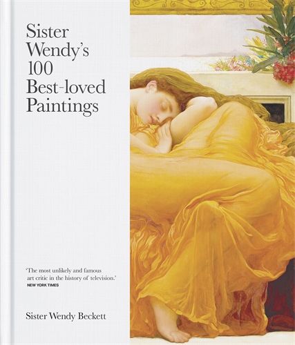 SISTER WENDY'S 100 BEST-LOVED PAINTINGS