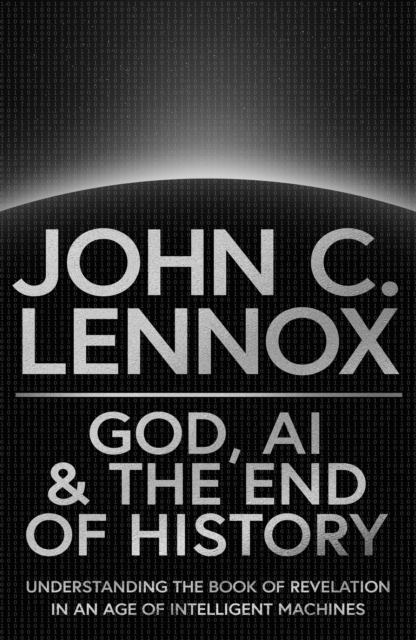 GOD AI AND THE END OF HISTORY