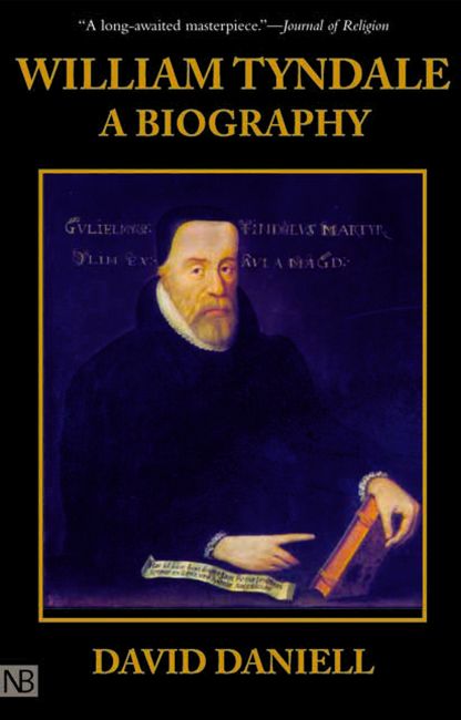 WILLIAM TYNDALE A BIOGRAPHY