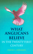 WHAT ANGLICANS BELIEVE