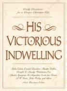 HIS VICTORIOUS INDWELLING