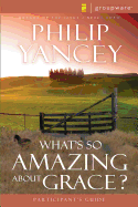 WHAT'S SO AMAZING ABOUT GRACE PARTICIPANT'S GUIDE