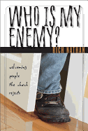 WHO IS MY ENEMY