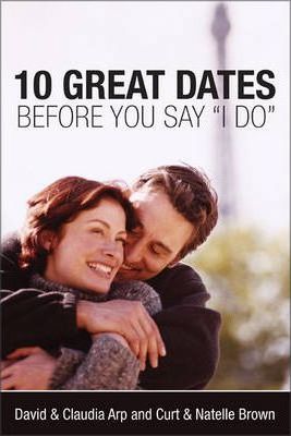 10 GREAT DATES BEFORE YOU SAY I DO