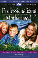 PROFESSIONALIZING MOTHERHOOD