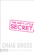 THE DIRTY LITTLE SECRET