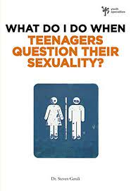 WHAT TO DO WHEN TEENAGERS QUESTION THEIR SEXUALITY