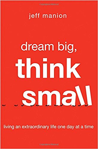 DREAM BIG THINK SMALL