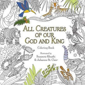 ALL CREATURES OF OUR GOD AND KING