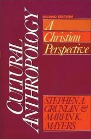 CULTURAL ANTHROPOLOGY: A CHRISTIAN PERSPECTIVE