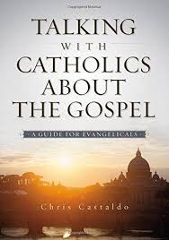 TALKING WITH CATHOLICS ABOUT THE GOSPEL