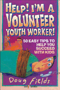 HELP I'M A VOLUNTEER YOUTH WORKER