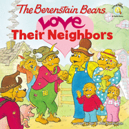 BERENSTAIN BEARS LOVE THEIR NEIGHBOURS