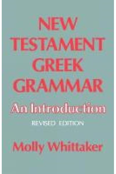 NEW TESTAMENT GREEK GRAMMAR