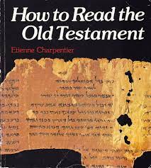 HOW TO READ THE OLD TESTAMENT