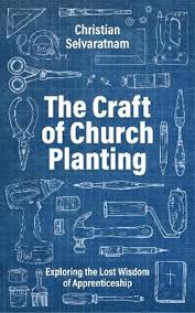 THE CRAFT OF CHURCH PLANTING