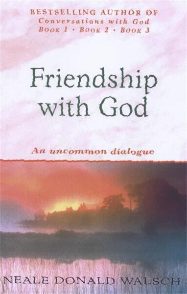 FRIENDSHIP WITH GOD AN UNCOMMON DIALOGUE