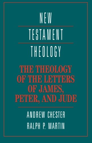 THE THEOLOGY OF THE LETTERS OF JAMES PETER & JUDE