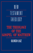 THE THEOLOGY OF THE GOSPEL OF MATTHEW