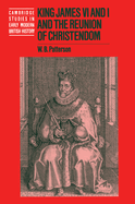 KING JAMES VI & I AND THE REUNION OF CHRISTENDOM