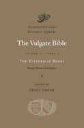 THE VULGATE BIBLE: THE HISTORICAL BOOKS PART A