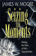 SEIZING THE MOMENTS