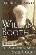 THE LIFE & MINISTRY OF WILLIAM BOOTH
